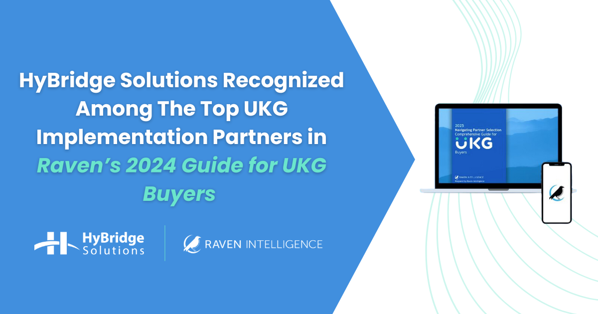 HyBridge Solutions Recognized Among The Top UKG Implementation Partners in Raven’s 2024 Guide for UKG Buyers